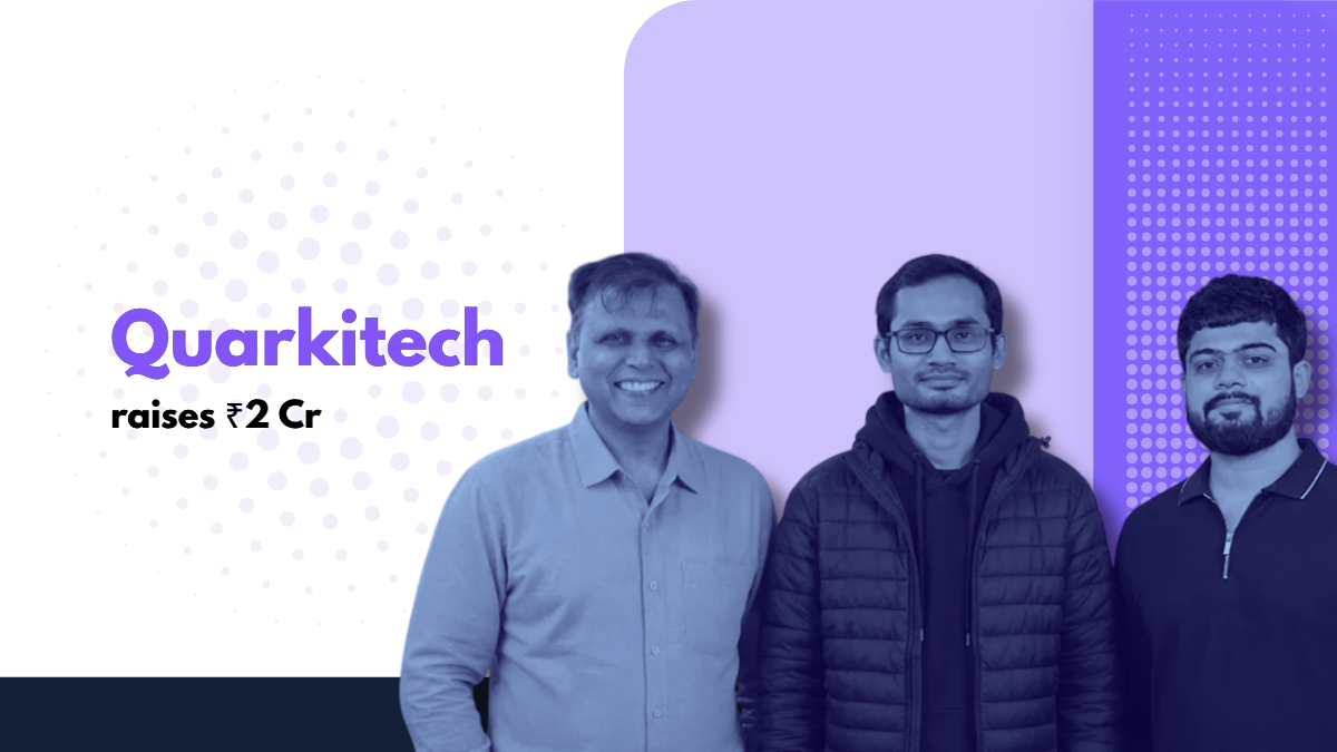 Quarkitech Raises ₹2 Crore In Pre-Seed and Secures ₹1.5 Cr Grant To Advance Sensor Data Compression Technology