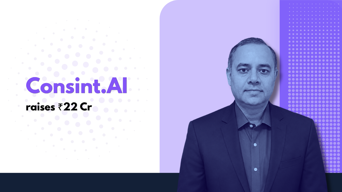 Consint.AI Raises ₹22 Crore In Series A To Scale AI-Powered Fraud Detection Platform